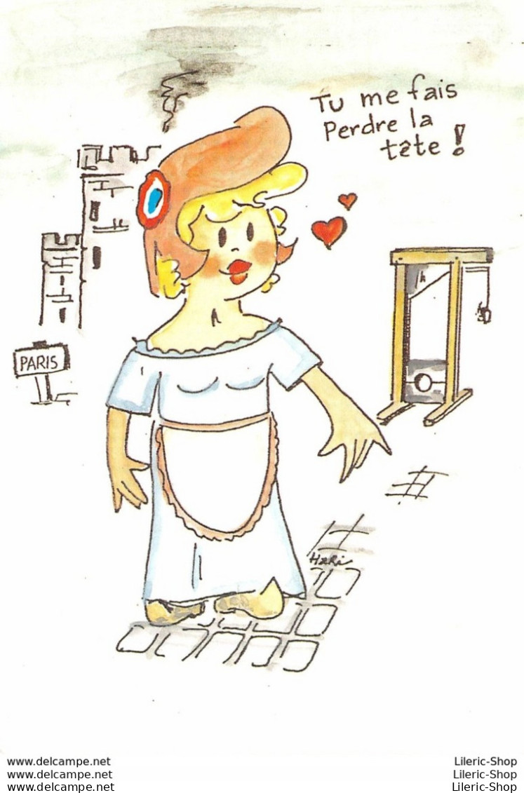 ILLUSTRATEUR HARI -1789 HISTOIRES DE CITOYENS-1989 TU ME FAIS PERDRE LA TÊTE ! ♥♥♥ - Other & Unclassified