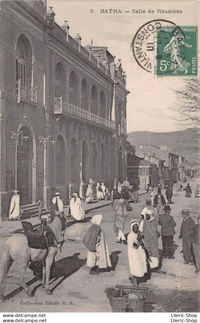 Algérie - BATNA - Salle De Réunions Et Vue De La Rue D'Alger - Collection Idéale P. S.. Cpa 1910 ♥♥♥ - Batna