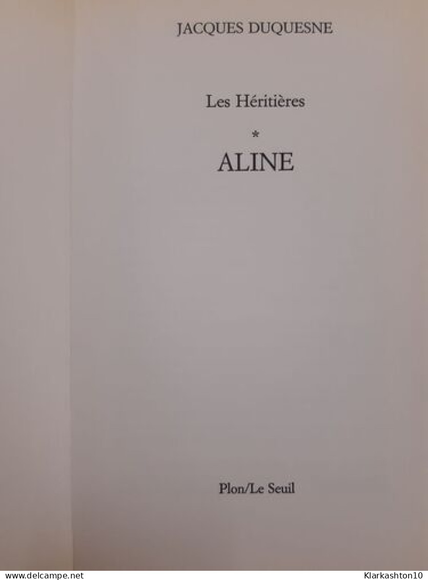 Les Héritières Tome 1 - Aline - Other & Unclassified