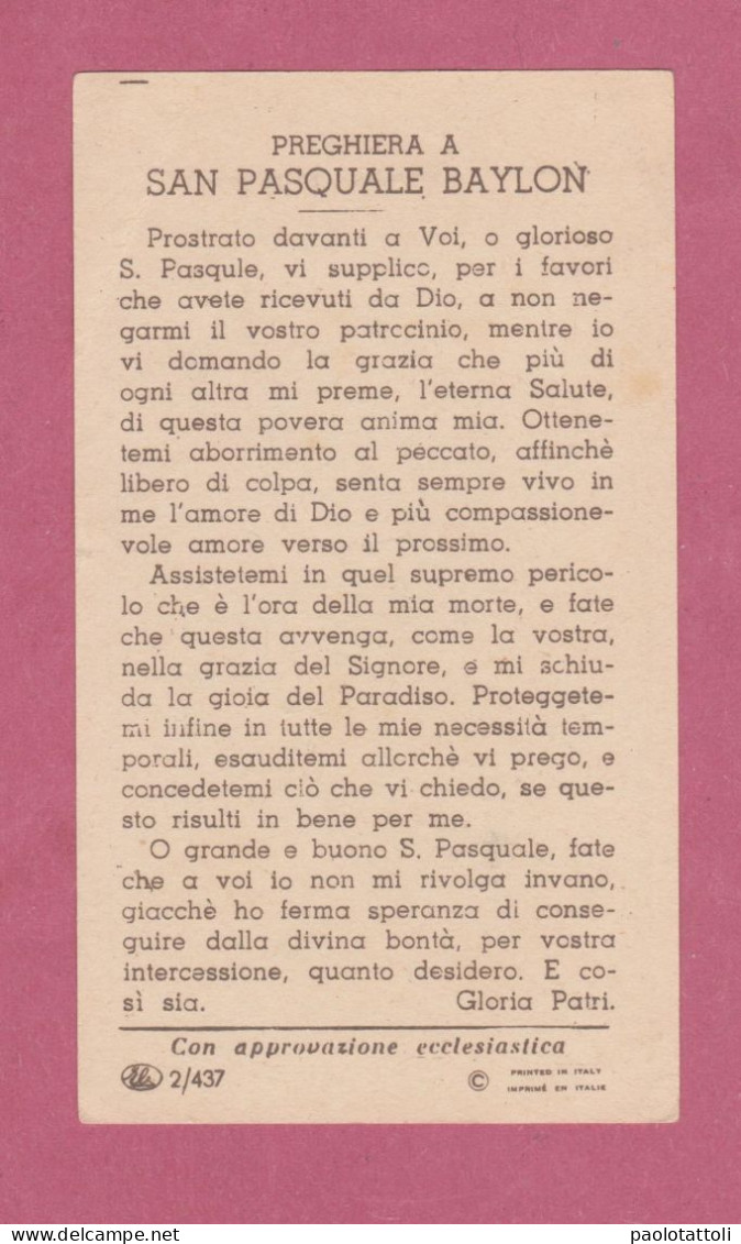 Santino, Holy Card- S. Pasquale Babylon. Con Approvazione Ecclesiastica- Ed. Enrico Bertarelli N° 2-437- - Images Religieuses