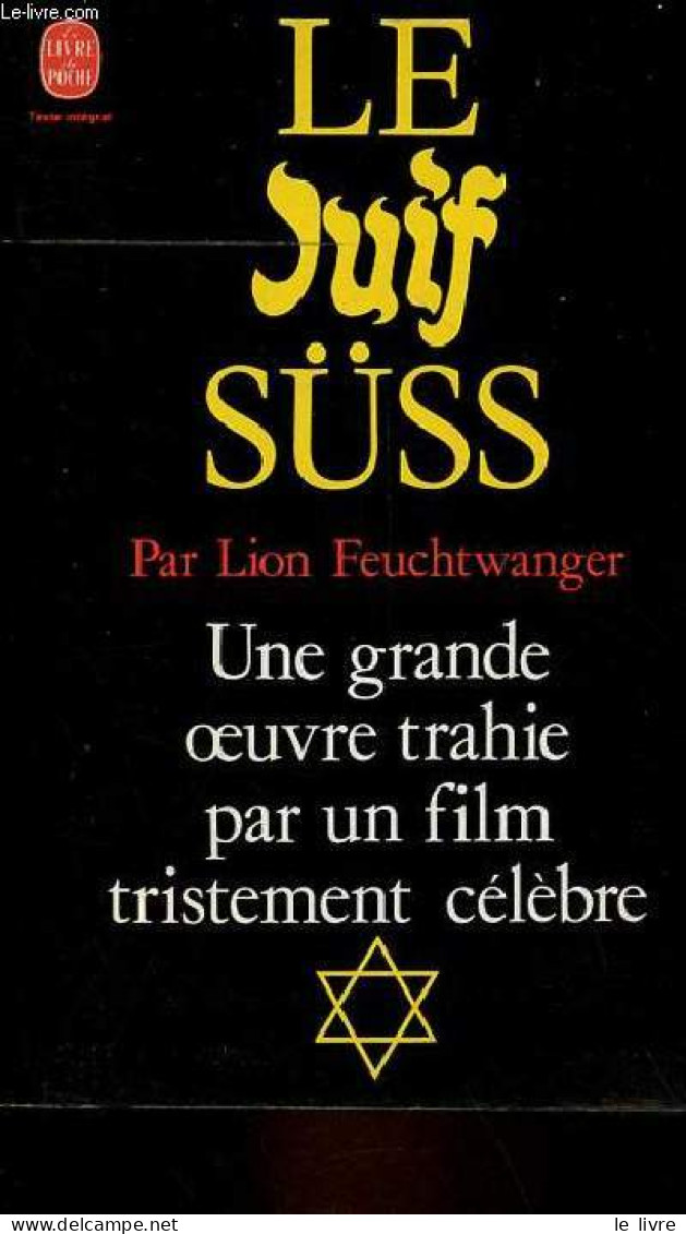 Le Juif Süss - Une Grande Oeuvre Trahie Par Un Film Tristement Célèbre - Collection Le Livre De Poche N°5358. - Feuchtwa - Otros & Sin Clasificación