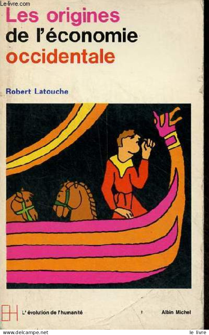 Les Origines De L'économie Occidentale (IVe-XIe Siècle) - Collection L'évolution De L'humanité N°26. - Latouche Robert - - Handel