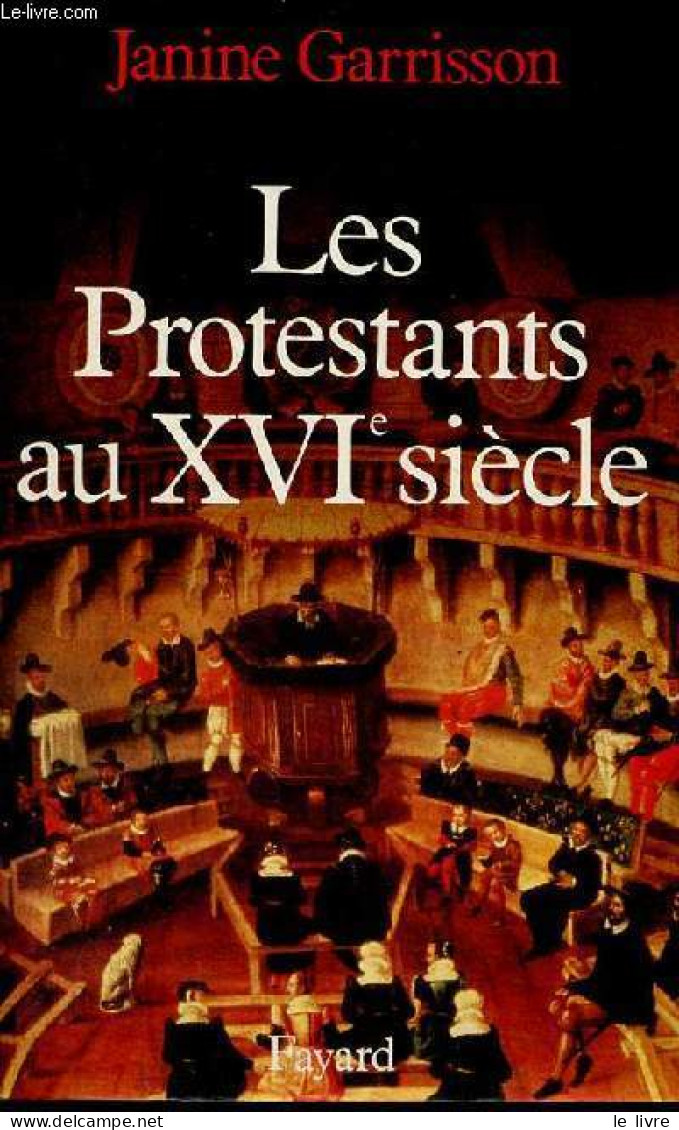 Les Protestants Au XVIe Siècle. - Garrisson Janine - 1988 - Religion