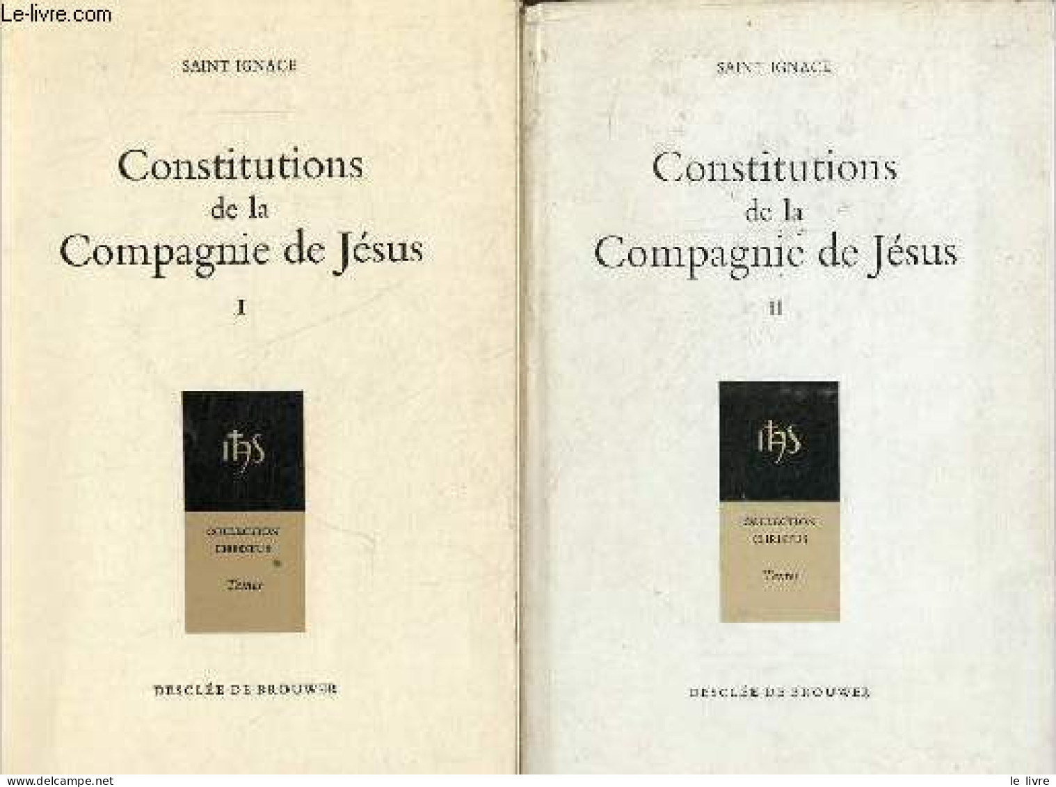 Constitutions De La Compagnie De Jésus - Tome 1 + Tome 2 (2 Volumes) - Collection Christus N°23-24 Textes. - Saint Ignac - Religion