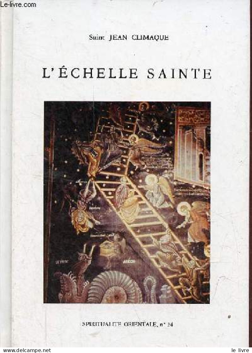 L'échelle Sainte - Collection Spiritualité Orientale N°24 - 2e édition Revue Et Corrigée. - Saint Climaque Jean - 1987 - Religion