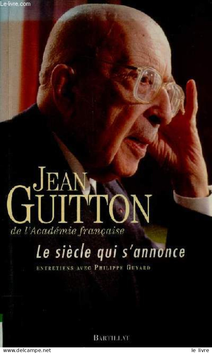 Le Siècle Qui S'annonce - Entretiens Avec Philippe Guyard. - Guitton Jean - 1996 - Psychologie & Philosophie