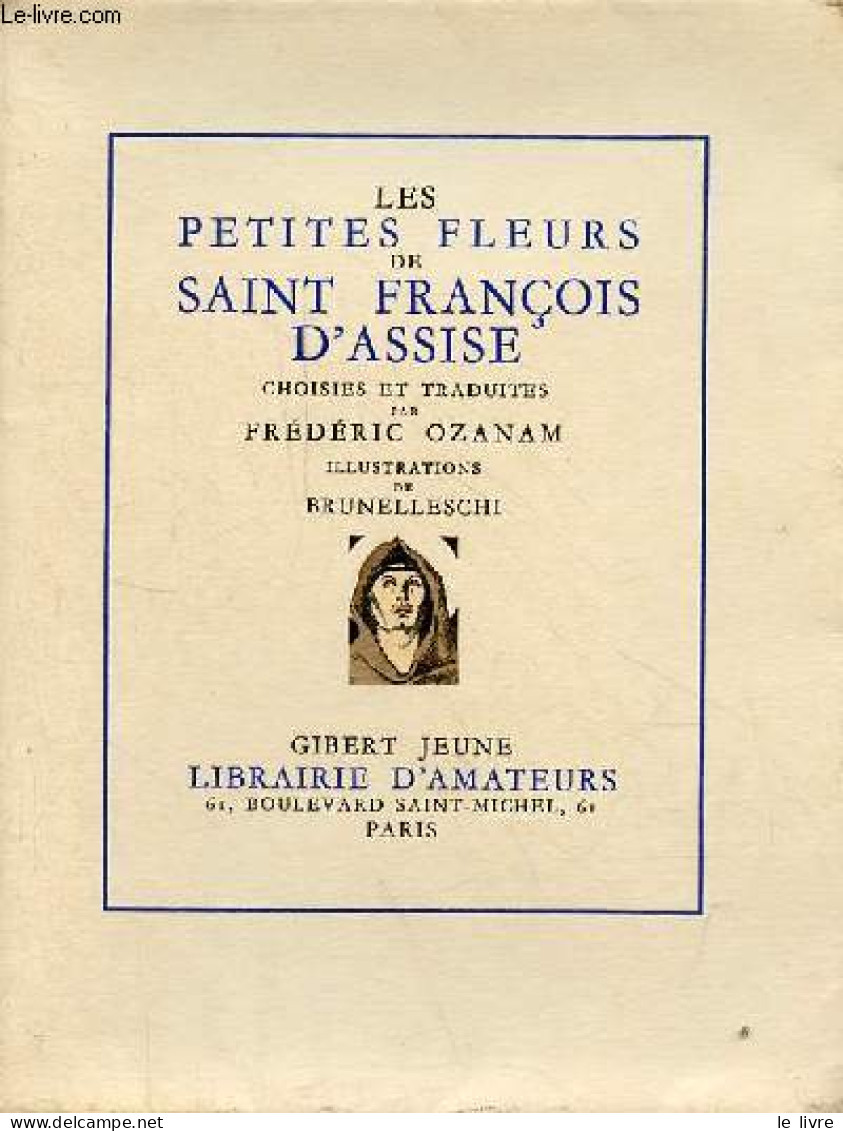 Les Petites Fleurs De Saint François D'Assise - Exemplaire N°490/3000. - Ozanam Frédéric - 1942 - Sin Clasificación