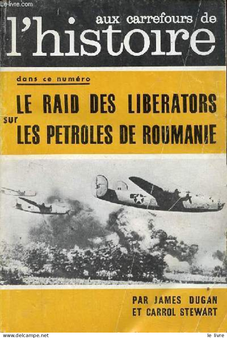 Aux Carrefours De L'histoire N°64 Avril 1963 - Le Courrier - Objectif : Ploesti - Florence Nightingale La Dame à La Lamp - Autre Magazines