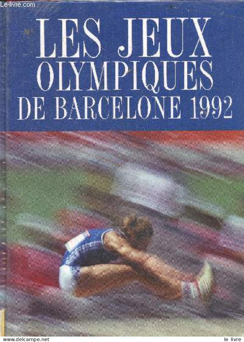 Les Jeux Olympiques De Barcelone 1992 - DOMINIQUE DE SAINT OURS- MORITZ MAJA- MEYRUEY C. - 1992 - Sport