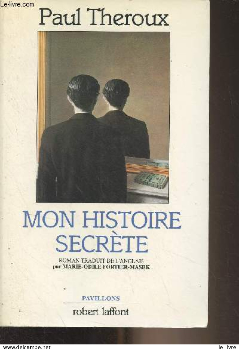 Mon Histoire Secrète - "Pavillons" - Theroux Paul - 1991 - Other & Unclassified
