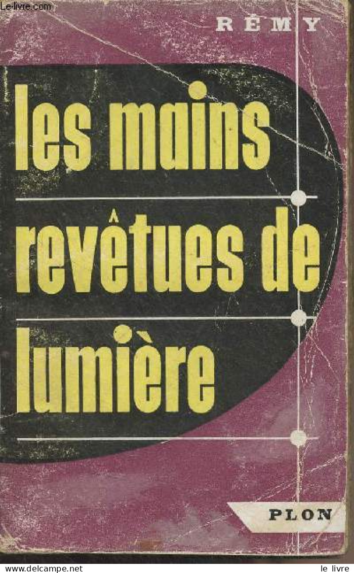 Les Mains Revêtues De Lumière - Rémy - 1956 - Autres & Non Classés