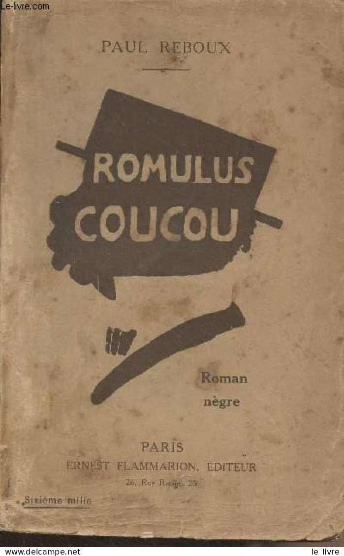 Romulus Coucou (roman Nègre) - Reboux Paul - 0 - Sonstige & Ohne Zuordnung