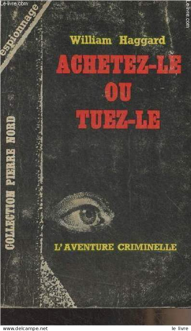 Achetez-le Ou Tuez-le - "L'aventure Criminelle" N°183 - Haggard William - 1964 - Andere & Zonder Classificatie