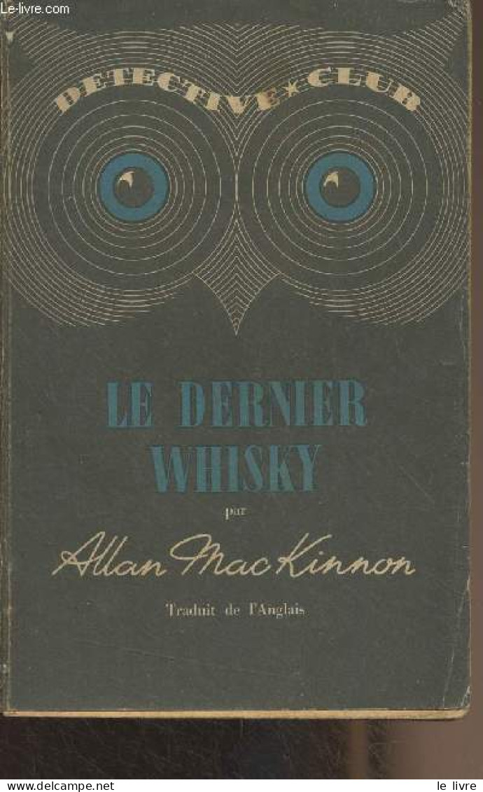 Le Dernier Whisky - "Détéctive Club" N°8 - Mac Kinnon Allan - 1947 - Sonstige & Ohne Zuordnung