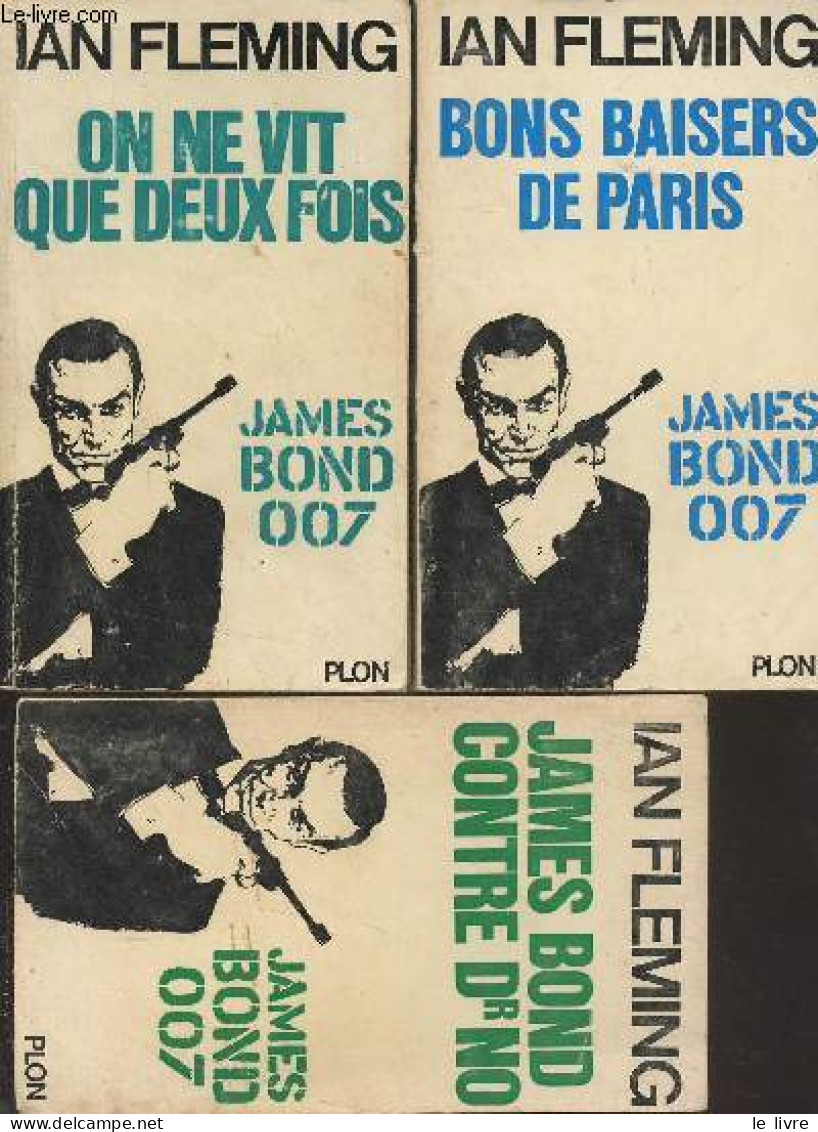 Lot De 3 Livres James Bond - Bons Baisers De Paris - On Ne Vit Que Deux Fois - James Bond Contre Dr No - Fleming Ian - 0 - Sonstige & Ohne Zuordnung