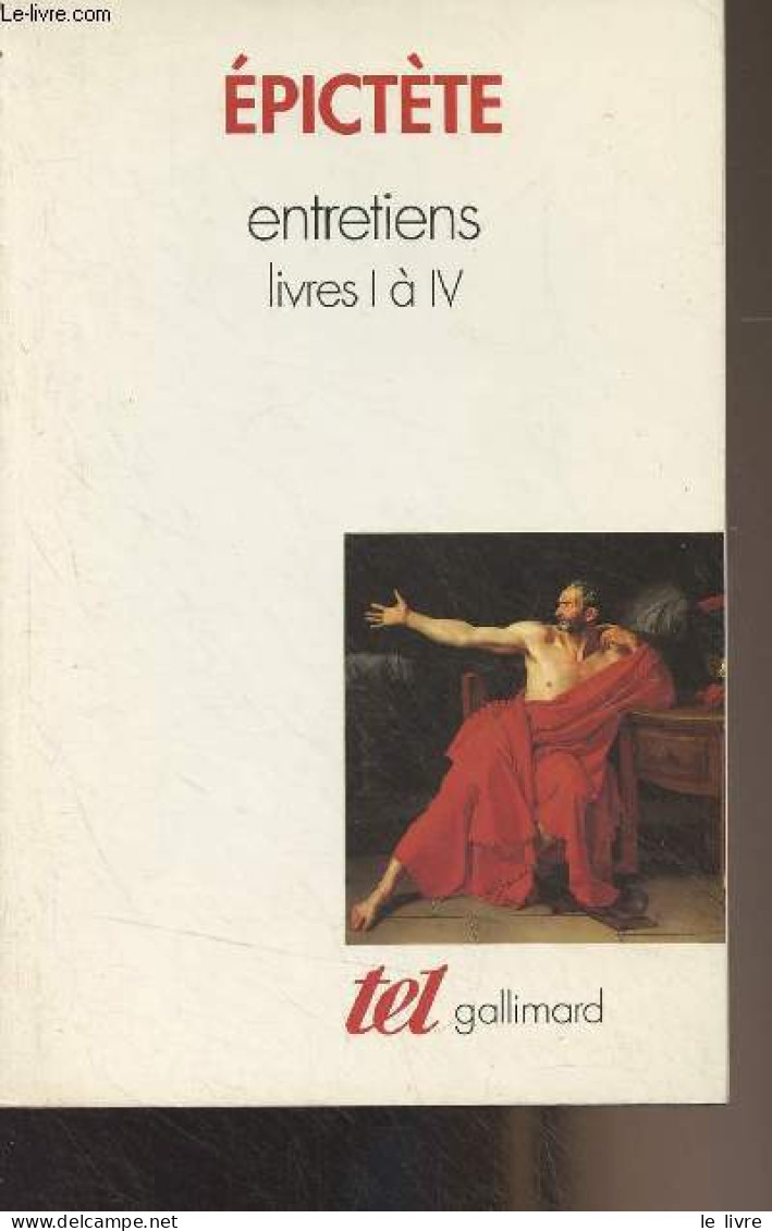 Entretiens - Livres I à IV - "Tel" N°232 - Epictète - 1993 - Psychology/Philosophy