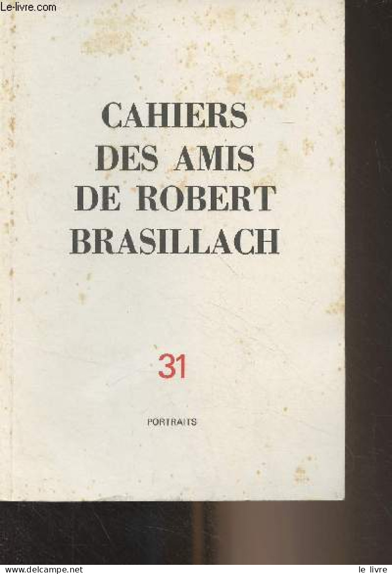 Cahiers Des Amis De Robert Brasillach - N°31 - Eté 1986 - Portraits - Poème - Editorial - Robert Brasillach Critique - L - Other Magazines