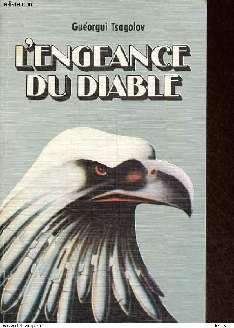 L'engeance Du Diable (le Complexe Militaro-industriel Des U.S.A.). - Tsagolov Guéorgui - 1983 - Aardrijkskunde