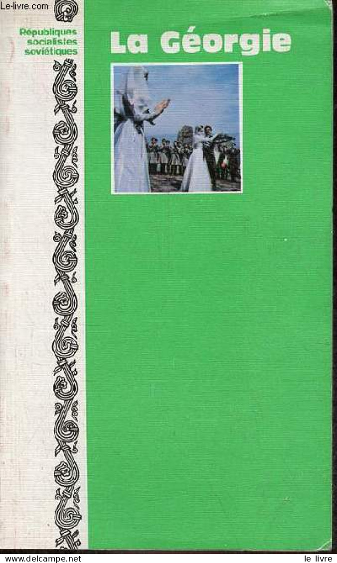 La Géorgie - Républiques Socialistes Soviétiques. - Mamaladzé Télmouraz - 1981 - Géographie