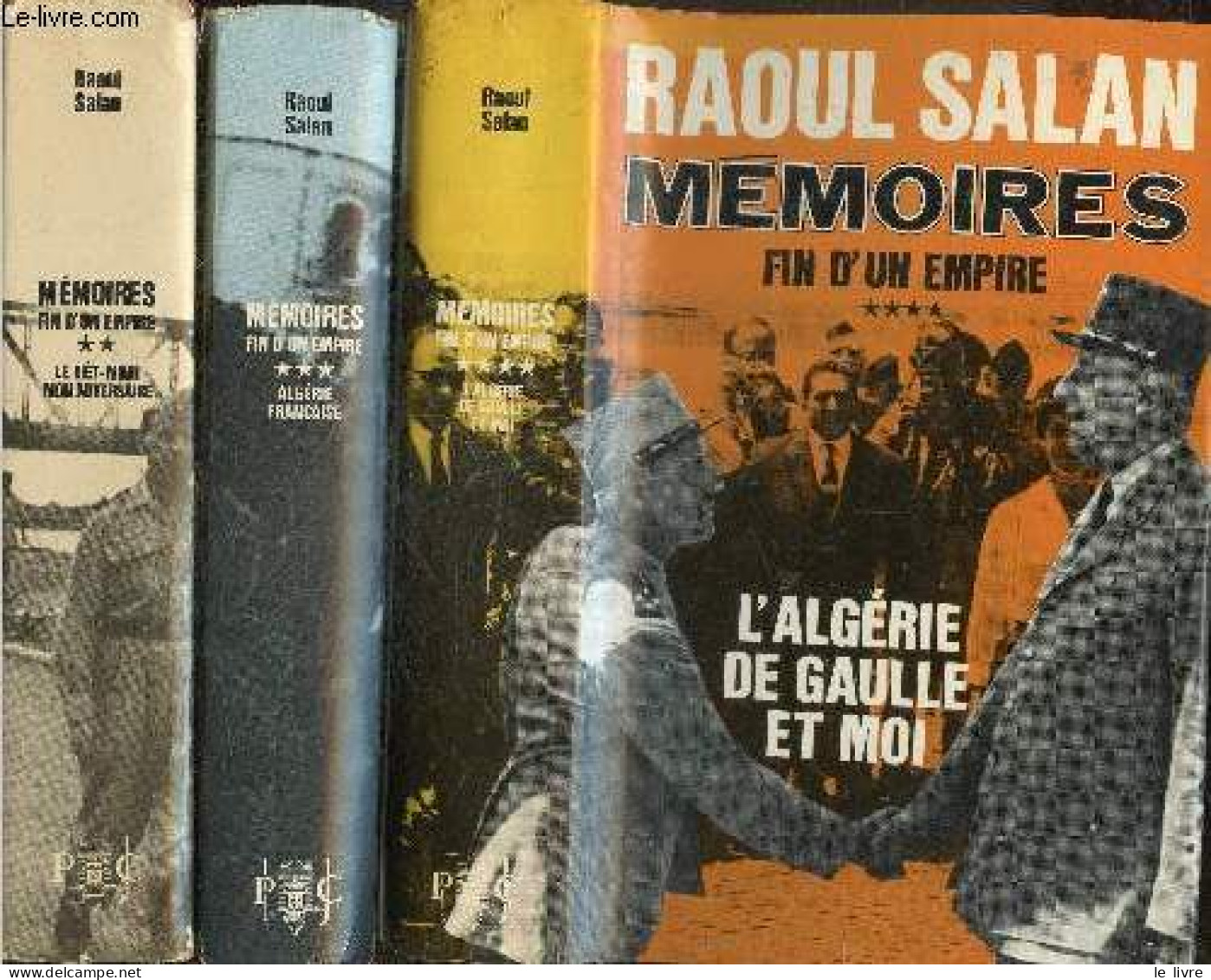 Memoires, Fin D'un Empire - Lot De 3 Volumes : Tome 2, Le Viet Minh Mon Adversaire + Tome 3, Algerie Francaise + Tome 4, - Signierte Bücher