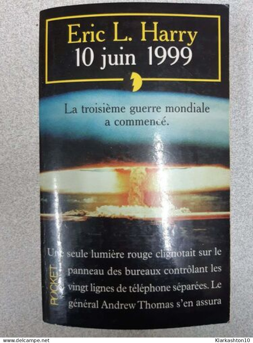 10 Juin 1999 : La Première Guerre Nucléaire Vient De Commencer - Other & Unclassified