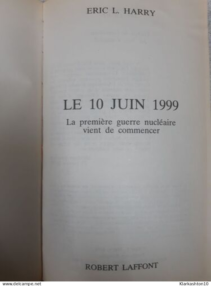 10 Juin 1999 : La Première Guerre Nucléaire Vient De Commencer - Other & Unclassified