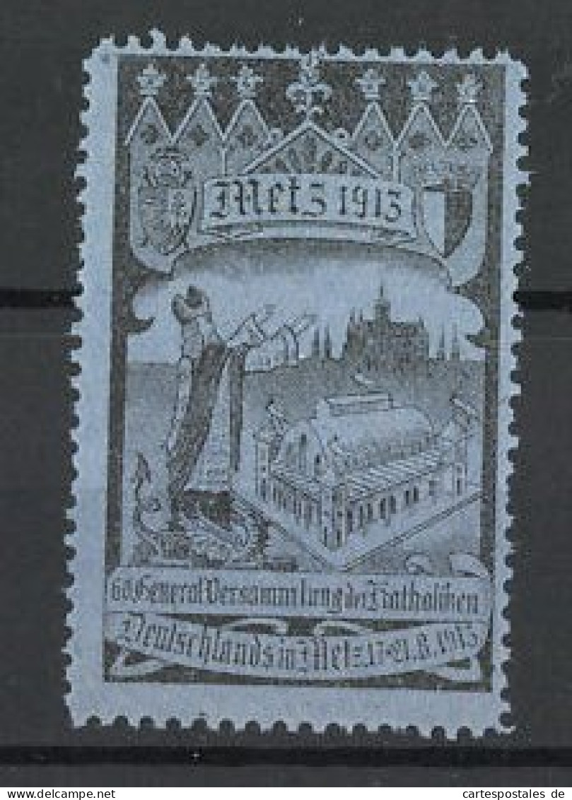 Reklamemarke Metz, 60. General Versammlung Der Katholiken Deutschlands 1913, Bischof Und Ausstellungshalle, Blau  - Cinderellas