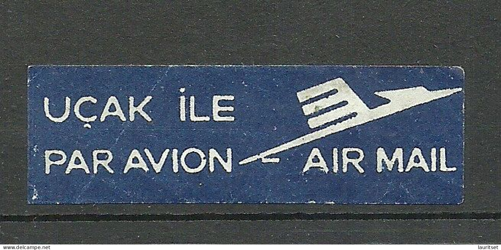 TÜRKEI Turkey Air Mail Label Flugpost-Zettel Par Avion (*) - Andere & Zonder Classificatie