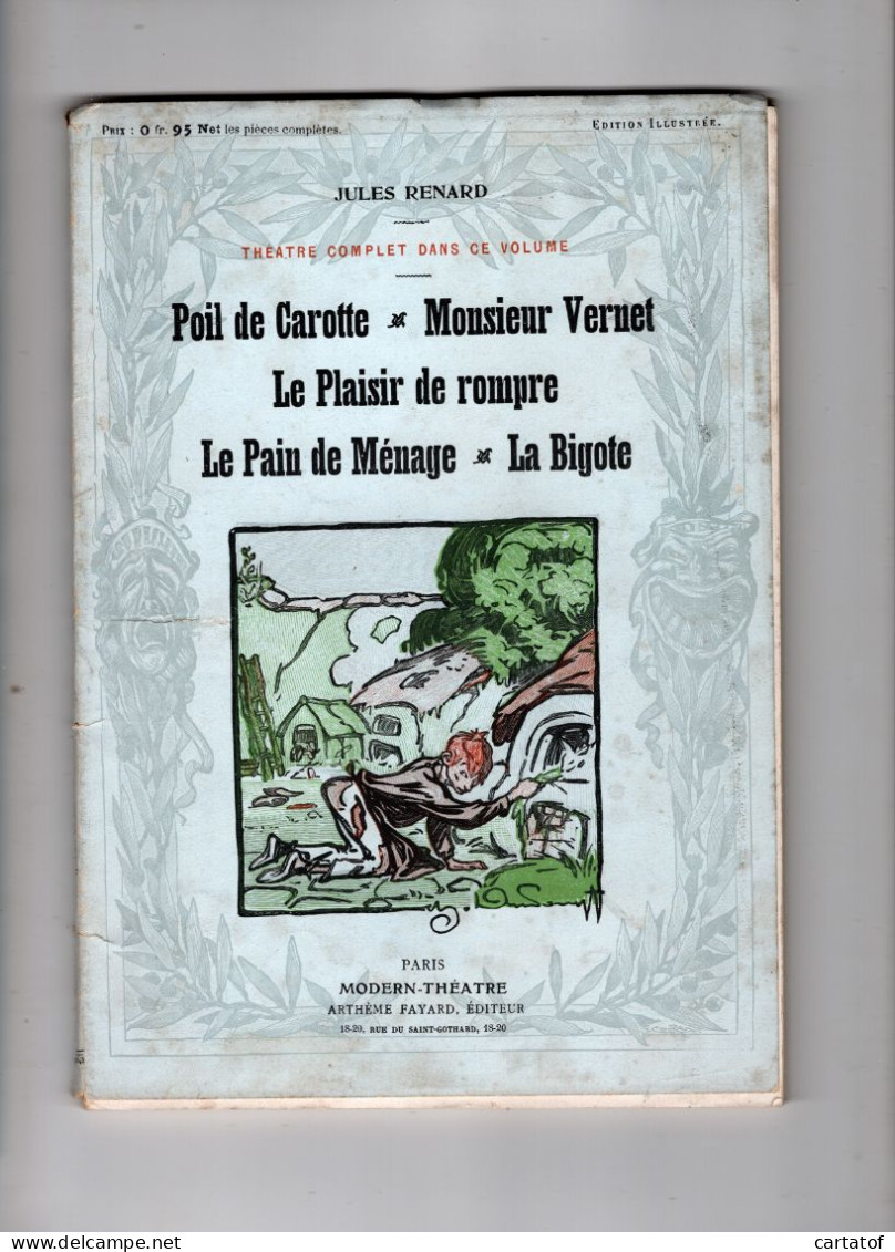 JULES RENARD  Poil De Carotte, Monsieur Vernet, Le Plaisir De Rompre, Le Pain De Ménage, La Bigote - Unclassified