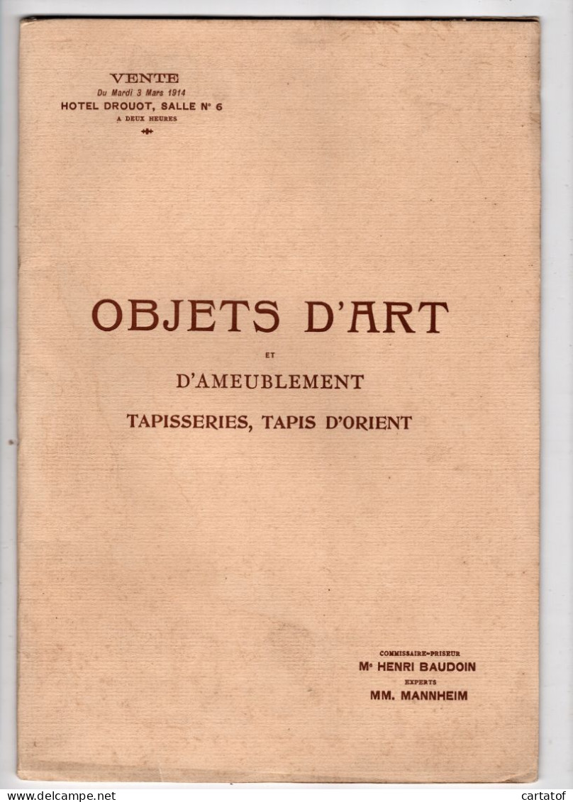 VENTE HOTEL DROUOT Du 3 Mars 1914 .  Objets D'Art Ameublement Tapisseries Tapis D'Orient BAUDOIN MANNHEIM - Programma's