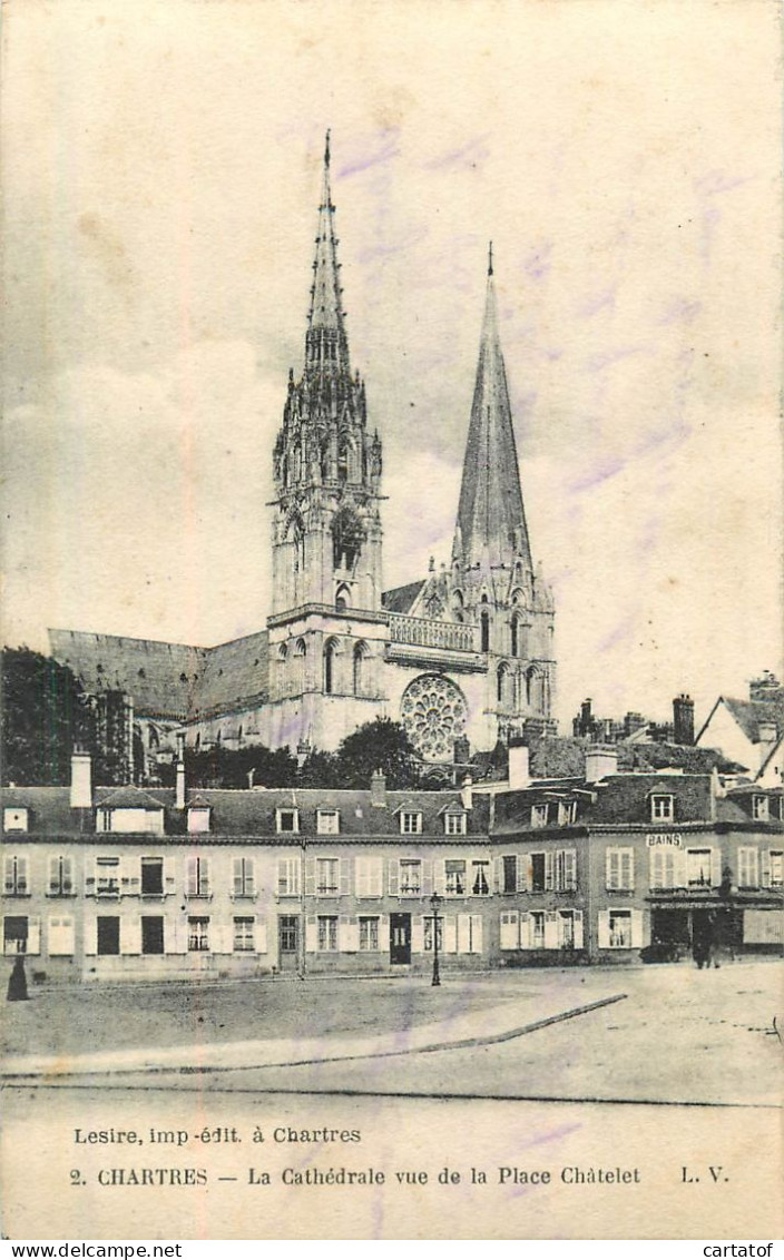 CHARTRES . La Cathédrale Vue De La Place Châtelet . - Chartres