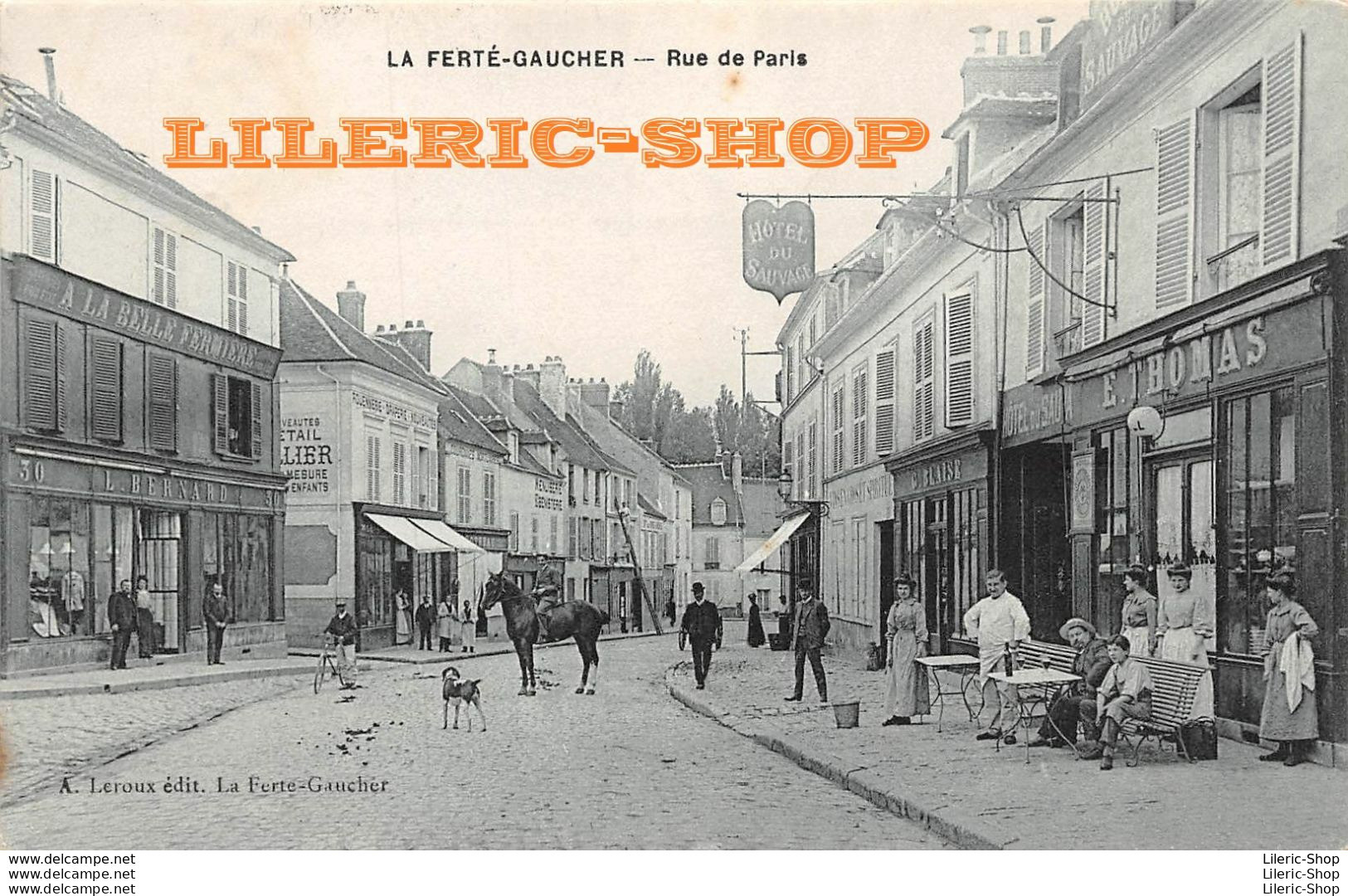 Avril 1908 - Rue De Paris "Hôtel Du Sauvage" - Ets THOMAS - "A La Belle Fermière" Édit.  A. LEROUX - La Ferte Gaucher