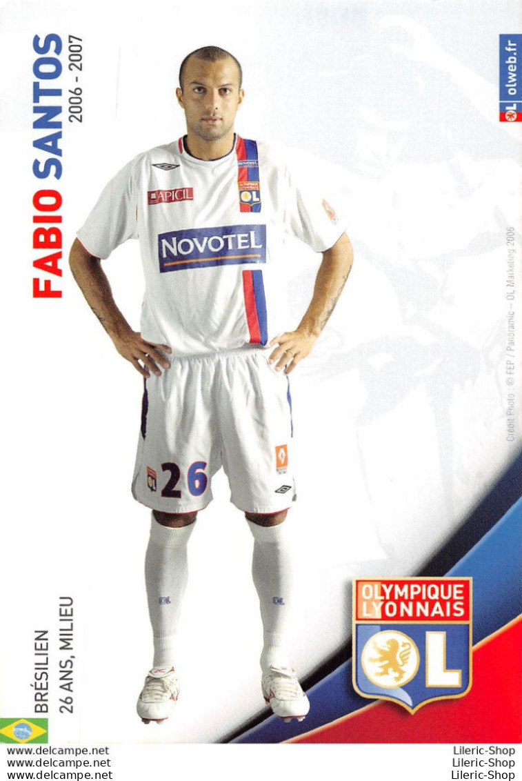 FOOTBALL JOUEUR FABIO SANTOS SAISON 06.07 OLYMPIQUE LYONNAIS OL - Football