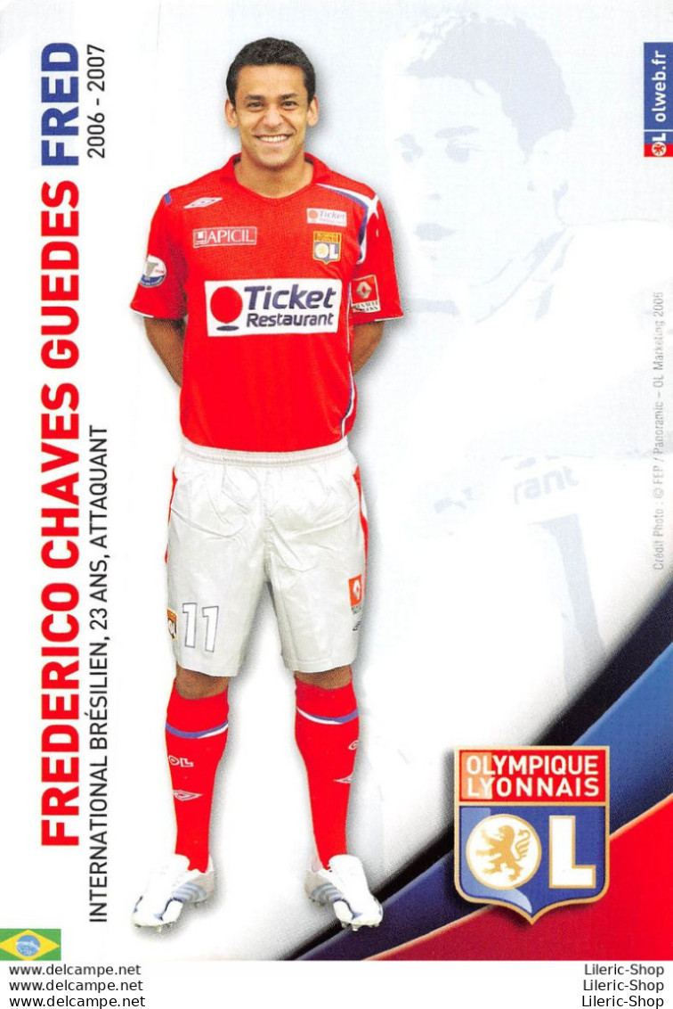 FOOTBALL JOUEUR FREDERICO CHAVES "FRED" SAISON 06.07 OLYMPIQUE LYONNAIS OL - Soccer