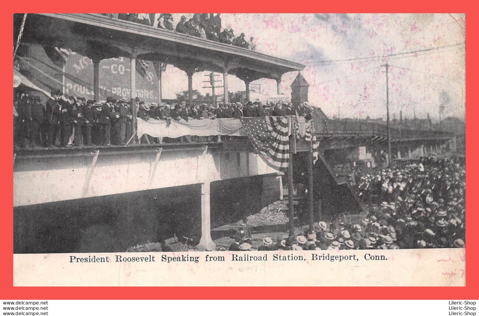 US -1907 President Roosevelt Speaking From Railroad Station, Bridgeport, Conn - Bridgeport