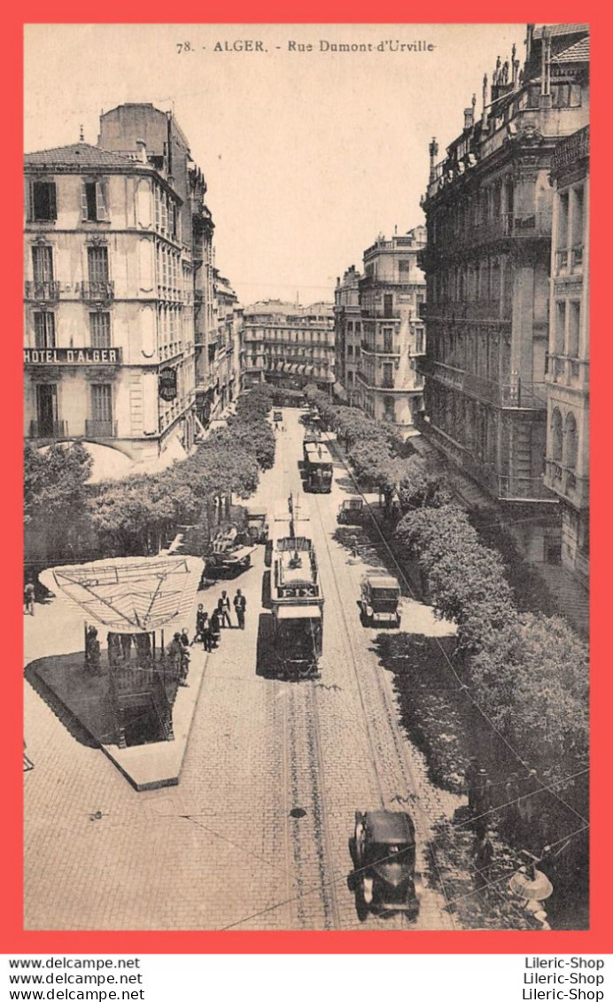 ALGER - CPA 1935 - Rue DUMONT D'URVILLE - Hôtel D'Alger - Tramways Automobiles - Édit. La Cigogne N°78  - Algiers