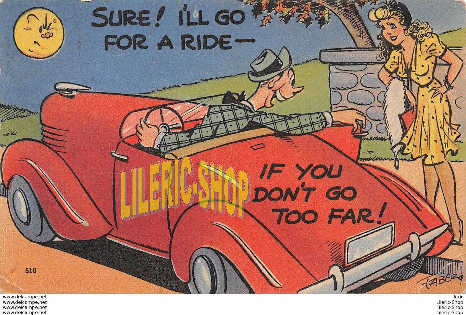 Vintage 1950s Comic Postcard SURE ! I'LL GO FOR A RIDE - IF YOU DON'T GO TOO FAR ! # Convertible Car - Humor