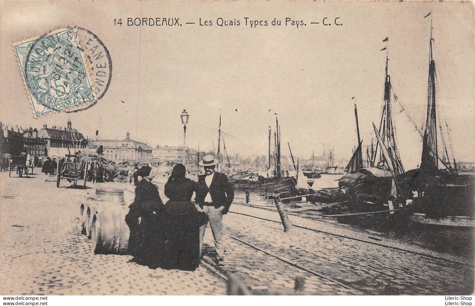 [33] BORDEAUX. - Les Quais Types Du Pays. — C. C. - Cpa 1905 - Bordeaux