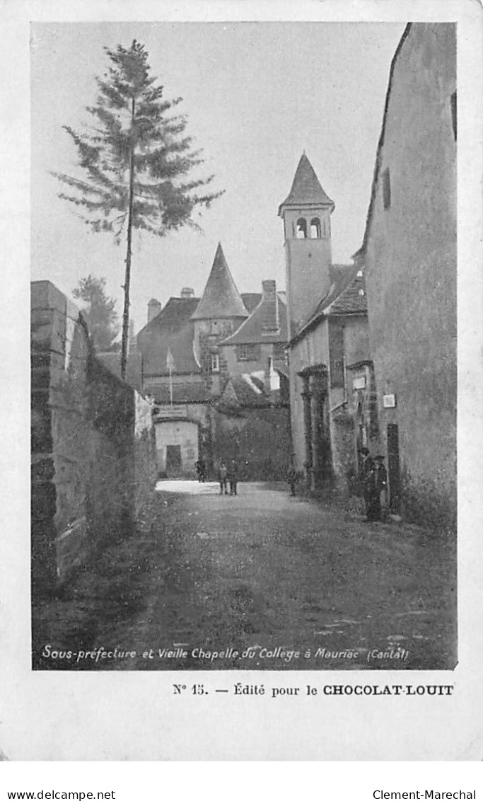 Sous Préfecture Et Vieille Chapelle Du Collège à MAURIAC - Très Bon état - Mauriac