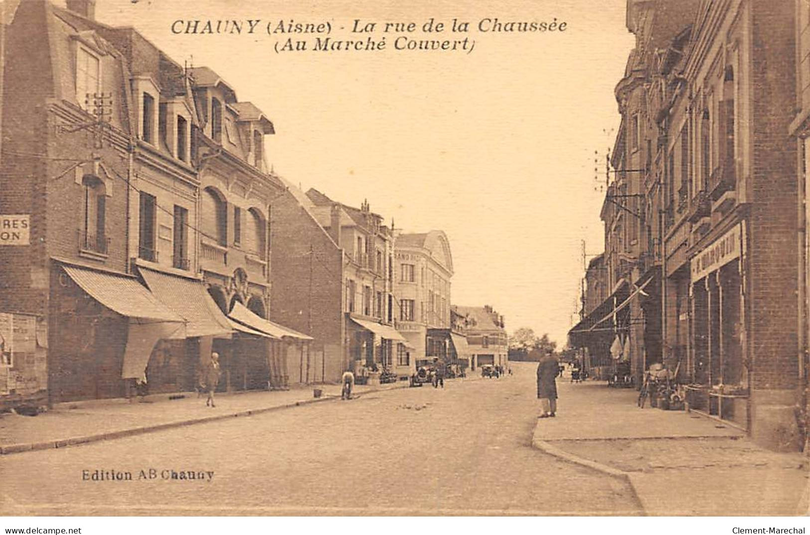 CHAUNY - La Rue De La Chaussée ( Au Marché Couvert ) - Très Bon état - Chauny