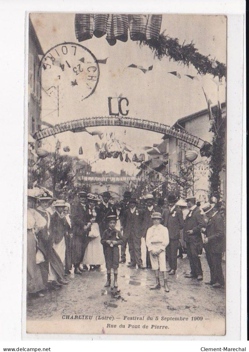 CHARLIEU : Festival Du 5 Septembre 1909, Rue Du Pont De Pierre - Très Bon état - Charlieu
