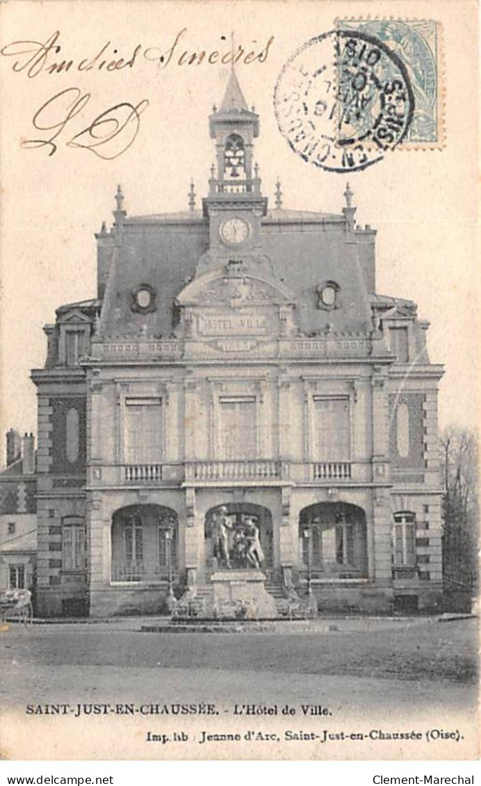 SAINT JUST EN CHAUSSEE - L'Hôtel De Ville - Très Bon état - Saint Just En Chaussee