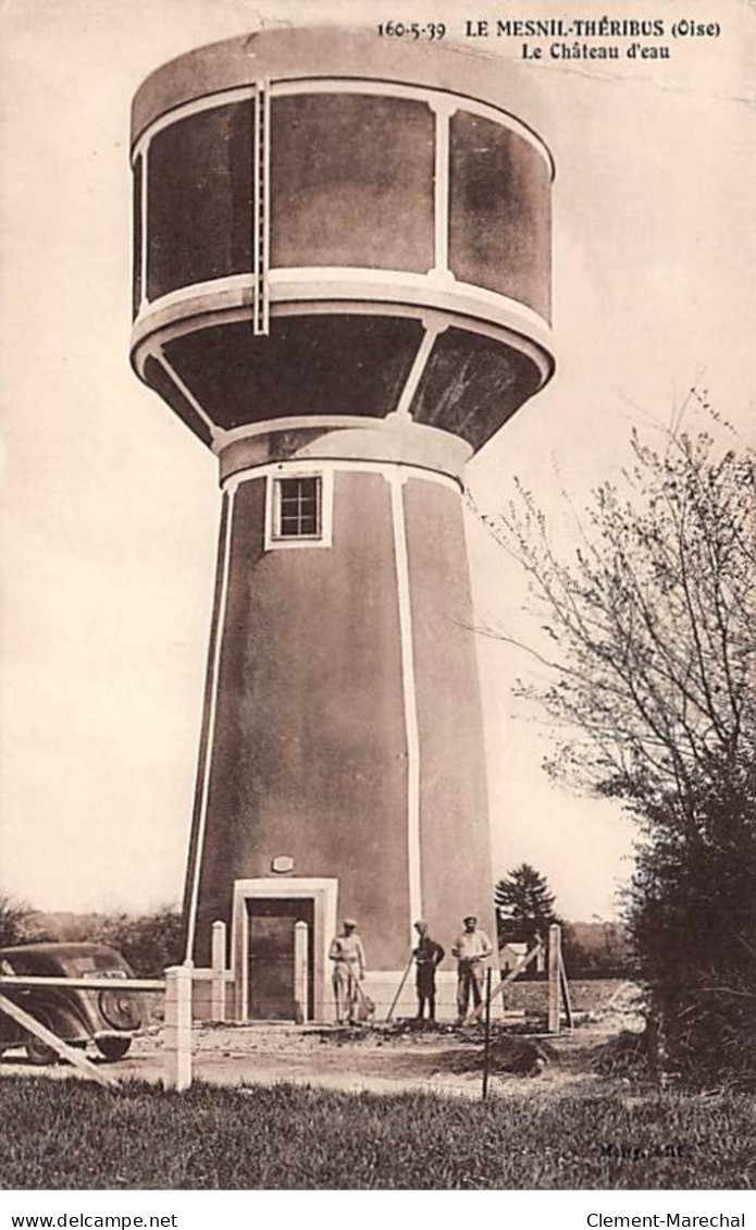 LE MESNIL THERIBUS - Le Château D'Eau - état - Autres & Non Classés