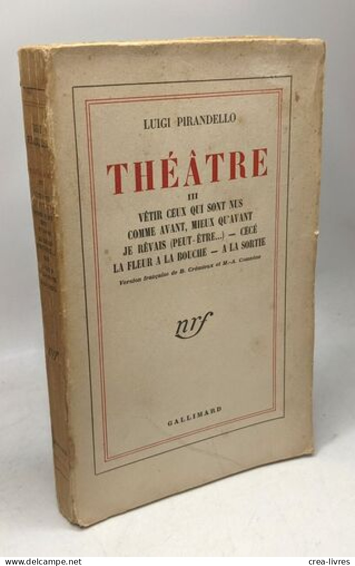 Théâtre (III/ Vêtir Ceux Qui Sont Nus Comme Avant Mieux Qu'avant Je Rêvais (peut-être) Cecé La Fleur à La Bouche A La So - Franse Schrijvers