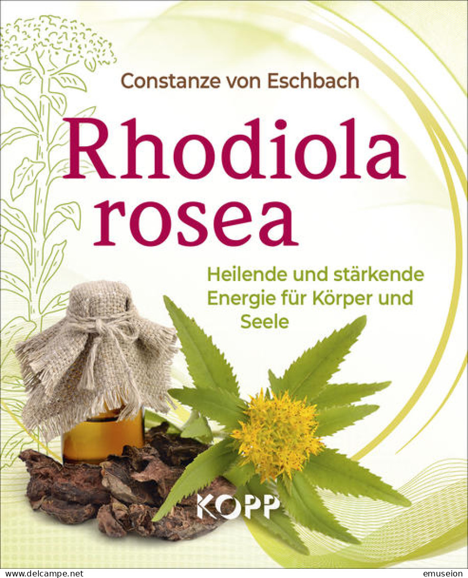 Rhodiola Rosea : Heilende Und Stärkende Energie Für Körper Und Seele - Oude Boeken