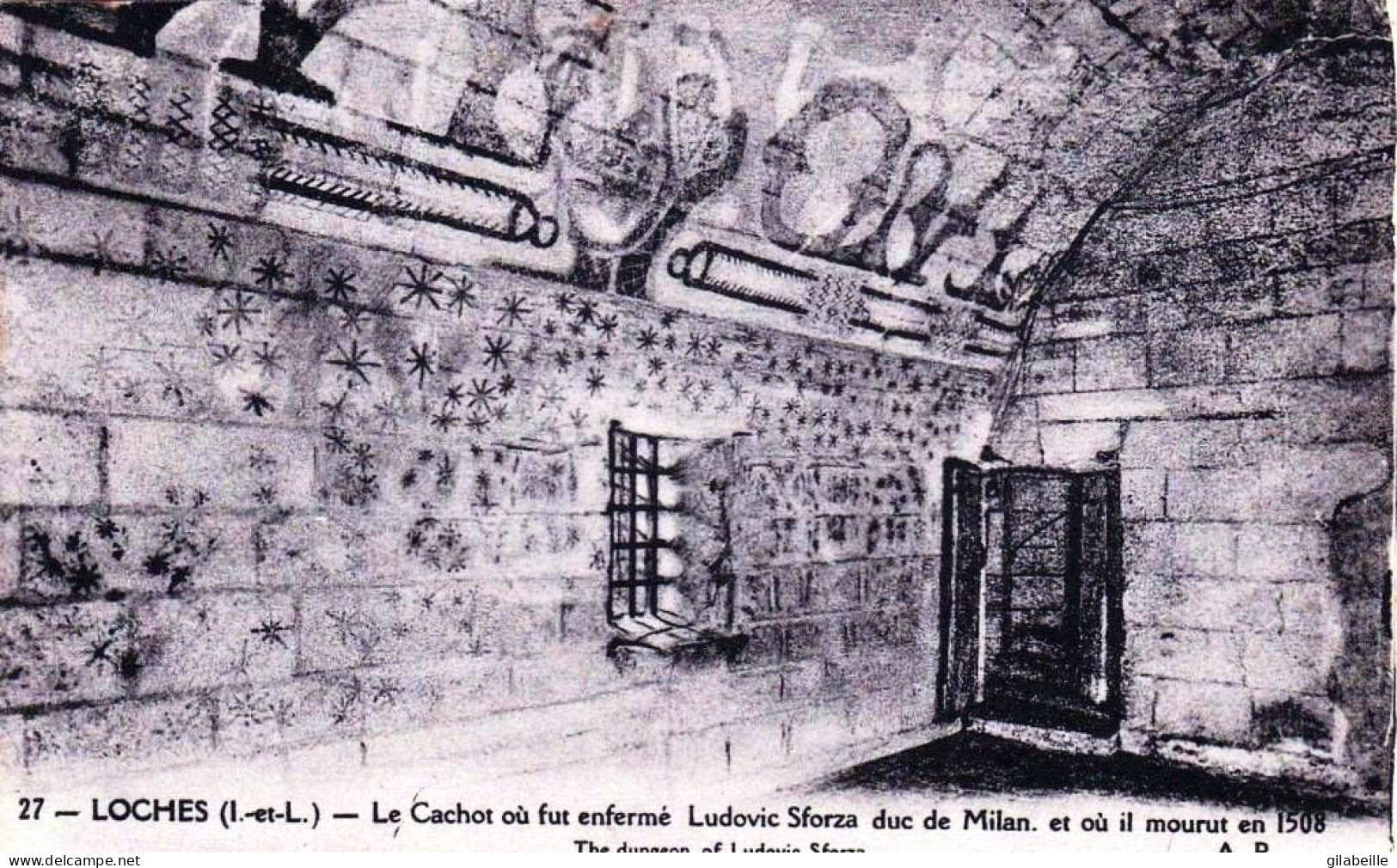 37 - Indre Et Loire -  LOCHES - Le Cachot Ou Fut Enfermé Ludovic Sforza Duc De Milan Ou Il Mourut En 1508 - Loches