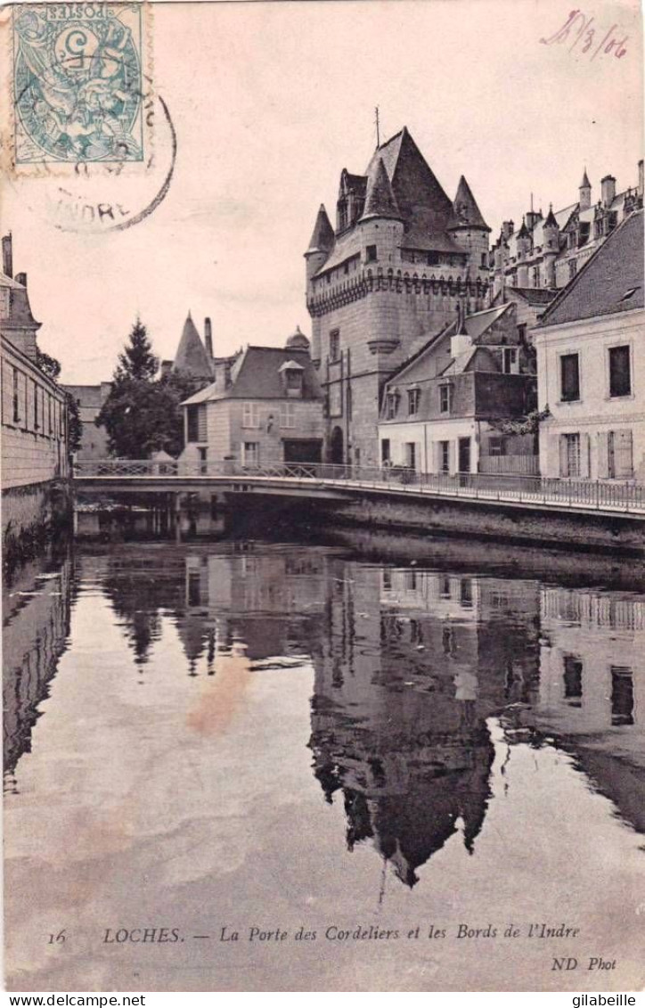37 - Indre Et Loire -  LOCHES -   La Porte Des Cordeliers Et Les Bords De L Indre - Loches