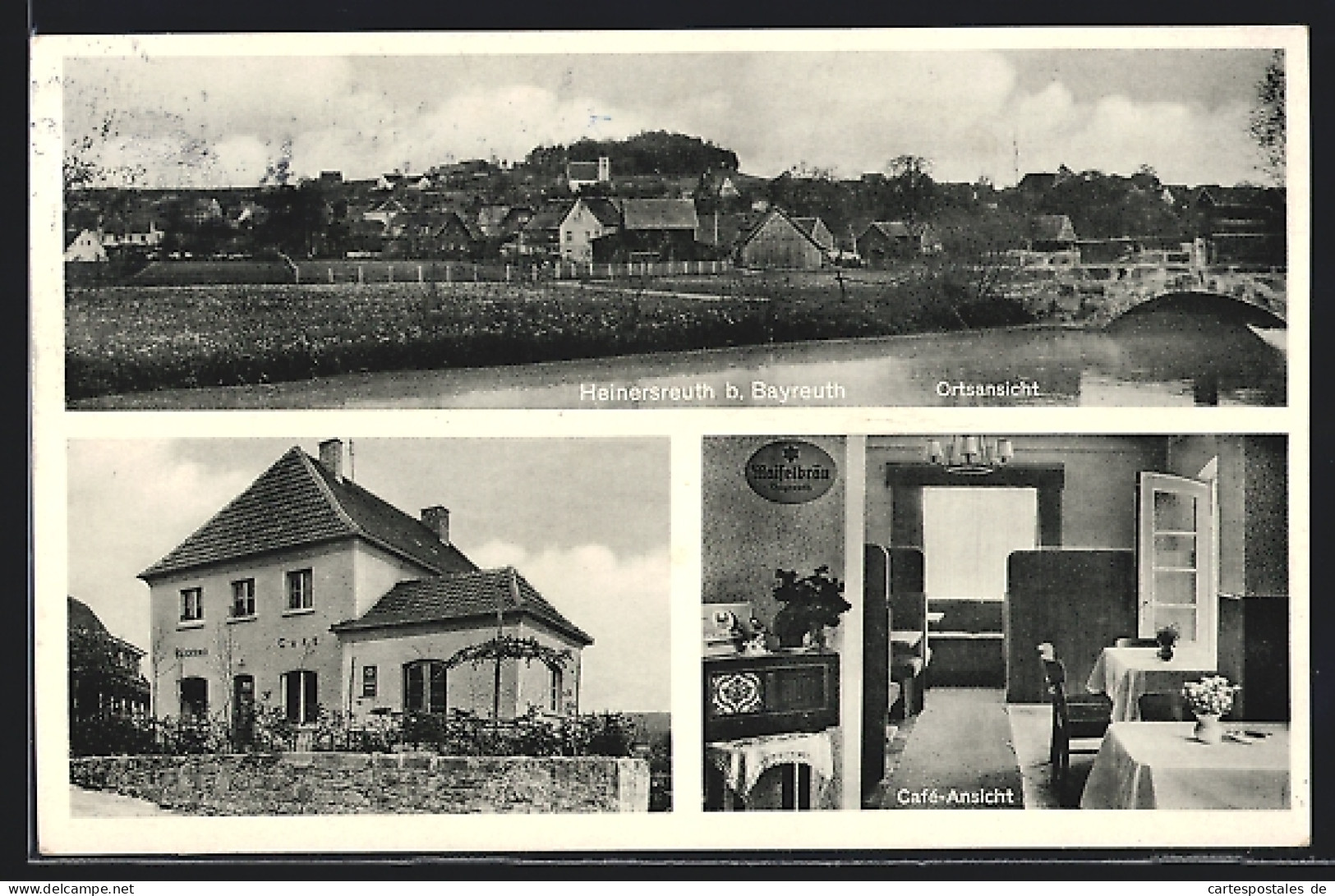 AK Heinersreuth Bei Bayreuth, Cafe-Restaurant Hübsch Mit Innenansicht, Ortspanorama Mit Brücke  - Bayreuth