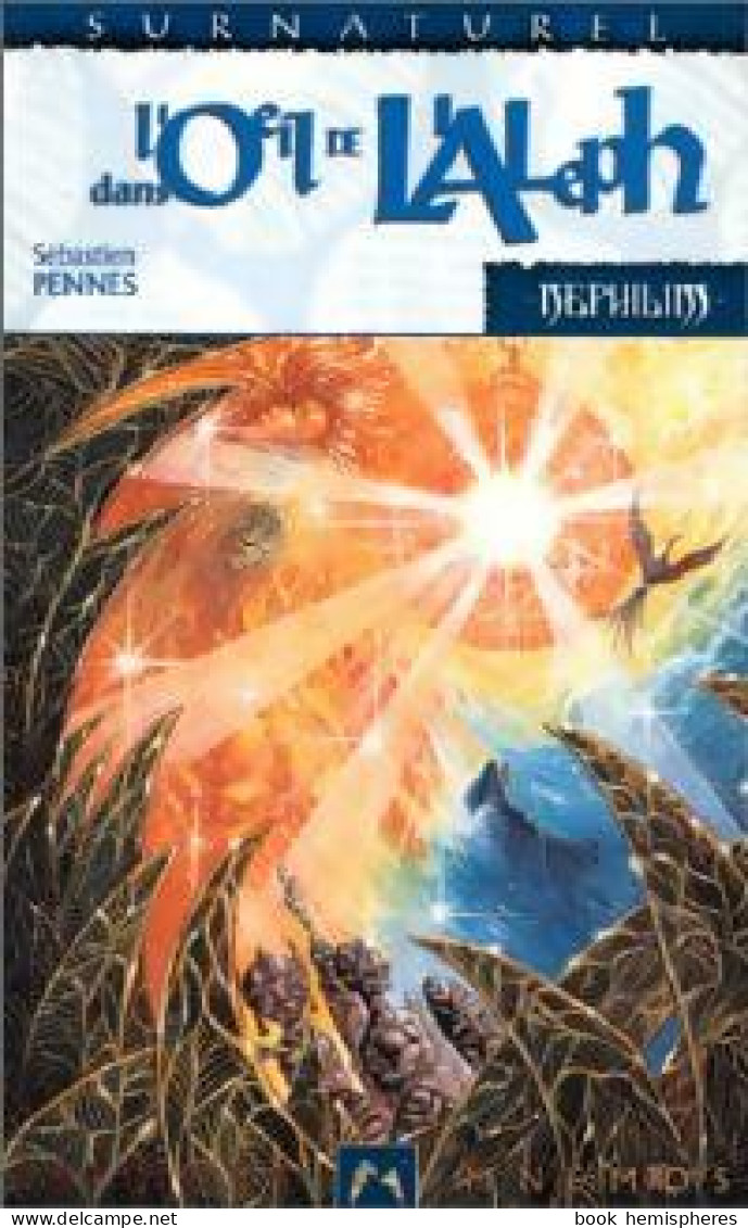 Phénix Tome III : Dans L'oeil De L'Aleph (1996) De Sébastien Pennes - Otros & Sin Clasificación