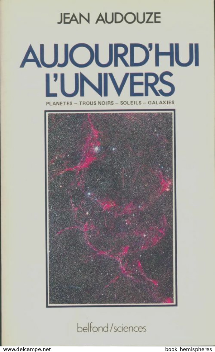 Aujourd'hui L'univers (1986) De Jean Audouze - Wissenschaft